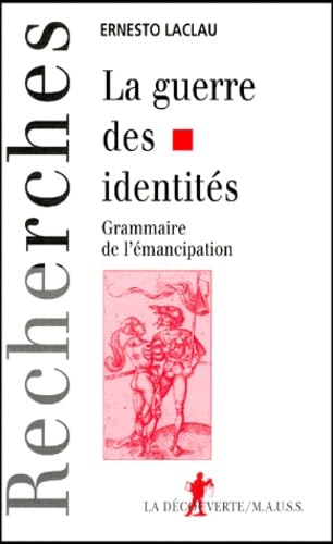 Image of La Guerre Des Identites. Grammaire De L'Emancipation