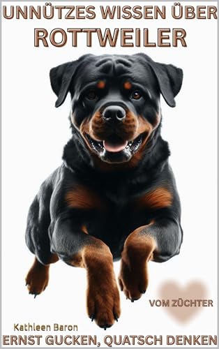 Buch Unnützes Wissen über Rottweiler, Geschenk für Liebhaber: Lustige Fakten, Macken & Erziehung über...