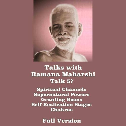 Talks With Ramana Maharshi (57) ~ Supernatural Powers|Boons|Stages Of Knowing|Chakras (Full Version)