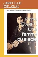 Anna Elisa T. Une femme du siècle (French Edition) B0F5W56FTM Book Cover