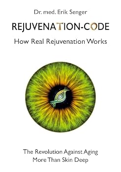Rejuvenation-Code: How Real Rejuvenation Works