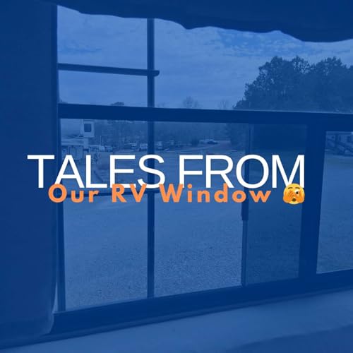 Tales From Our RV Window
