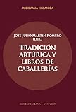  Tradición artúrica y libros de caballerías (Medievalia Hispanica)