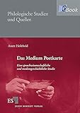 Das Medium Postkarte: Eine sprachwissenschaftliche und mediengeschichtliche Studie (Philologische Studien und Quellen (PhSt) 231)