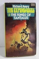 By Richard Avery The Expendables: The Rings of Tantalus: 2 (1st First Edition) [Paperback] B00SCUNI36 Book Cover