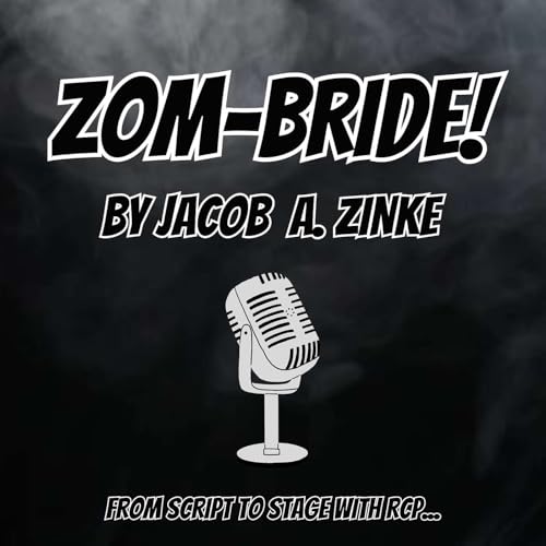 Zom-Bride by Jacob A. Zinke — A Rosedale Community Players Radio Play Reading