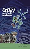  ORKNEY: Through the Eye of the Beholder (English Edition)