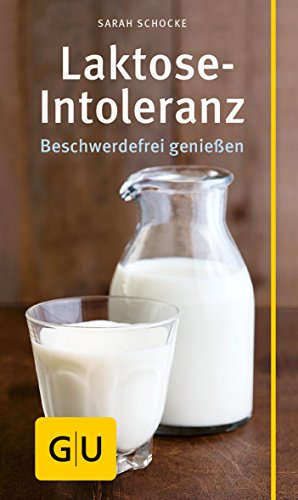 Preisvergleich Produktbild Laktose-Intoleranz: Beschwerdefrei genießen (GU Kompass Gesundheit)