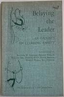 Belaying the Leader: An Omnibus on Climbing Safety B000WHS1RU Book Cover