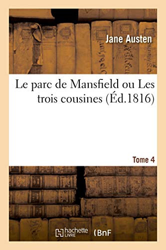 Le Parc de Mansfield Ou Les Trois Cousines. Tome 4 (French Edition)