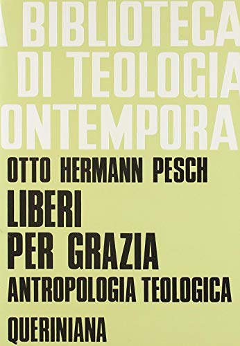 Liberi per grazia. Antropologia teolog