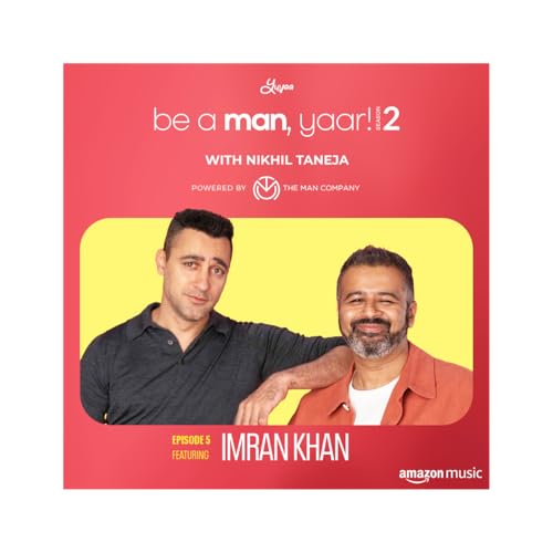Page de couverture de Imran Khan on Be A Man, Yaar! with Nikhil Taneja