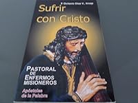 Sufrir Con Cristo: Pastoral De Enfermos Misioneros B013Z9BGPA Book Cover
