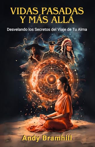 Vidas Pasadas y Más Allá: Desvelando los Secretos del Viaje de Tu Alma