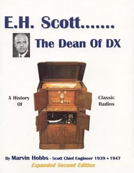 Paperback E.H. Scott - The Dean of DX: A History of Classic Radios (Expanded Second Edition) Book