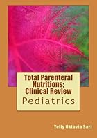 Total Parenteral Nutritions; Clinical Review: Clinical Review 1475135815 Book Cover