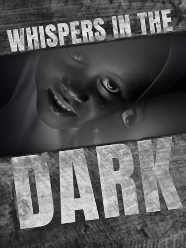Whispers in the Dark