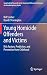 Young Homicide Offenders and Victims: Risk Factors, Prediction, and Prevention from Childhood (Longitudinal Research in the Social and Behavioral Sciences: An Interdisciplinary Series)