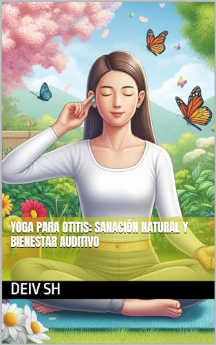 Yoga para Otitis: Sanación Natural y Bienestar Auditivo