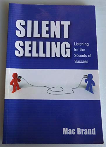 Silent Selling : Listening fot the Sound of Success