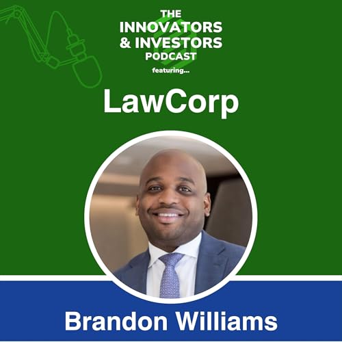 Scaling Global Media Empires with Brandon Williams of LawCorp | The Innovators & Investors Podcast