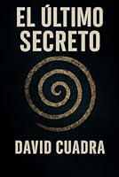 El Último Secreto (Spanish Edition) B0F6735J3Y Book Cover