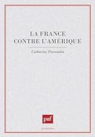 La France contre l'Amérique 2130461867 Book Cover