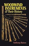 Woodwind Instruments And Their History: Buch für Holzbläser (Dover Books on Music)