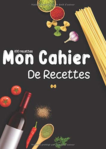 Télécharger Mon Cahier De Recettes: Carnet pour 100 recettes | A4, 212 pages | 2 pages par recette avec photos PDF Ebook En Ligne