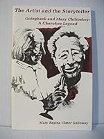 The Artist and the Storyteller Goingback and Mary Chiltoskey: a Cherokee Legend B000OJGBNC Book Cover