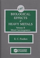 Biological Effects of Heavy Metals, Volume 2: Metal Carcinogenesis 0849342422 Book Cover