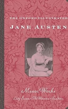 Hardcover The Oxford Illustrated Jane Austen: Volume VI: Minor Works (The Oxford Illustrated Jane Austen) Book