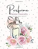  Perfume Order Tracker: Sales Order Tracking Log and Customer Order Forms, Perfume Order Book Track Your Order 300 Orders, Large Size 8.5\