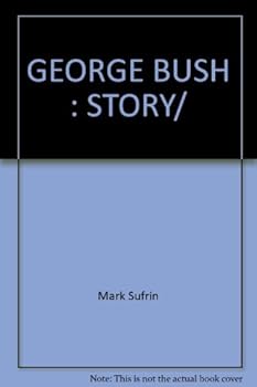 GEORGE BUSH: STORY/ - Book  of the Famous Lives