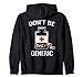 Don't Be Generic Flacon de pilules humoristique Pharmacie Pun Pharmacien Sweat à Capuche