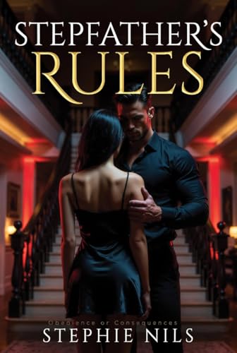 Stepfather's Rules (erotic tales: with horny stepfathers, stepmothers and stepbrothers)