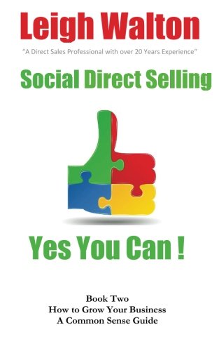 Social Direct Selling Yes You Can Book Two: How to Grow Your Business: 2