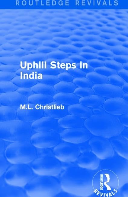 Routledge Revivals: Uphill Steps in India (1930)      1st Edition