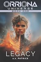 Legacy: A Found-Family Space Opera (Orriona Universe, Book 1) 1967692041 Book Cover