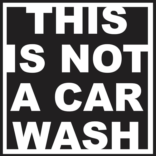 『This Is Not A Car Wash Podcast』のカバーアート