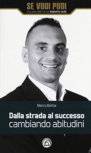 Dalla strada al successo cambiando abitudini. Come...