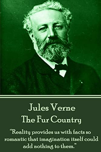 Jules Verne - The Fur Country: "Reality provide... 1785432575 Book Cover