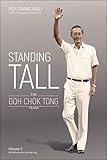 Standing Tall: The Goh Chok Tong Years: The Goh Chok Tong Years, Volume 2