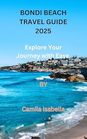 BONDI BEACH TRAVEL GUIDE 2025 Explore Your Journey With Ease EBook SY445 SX342