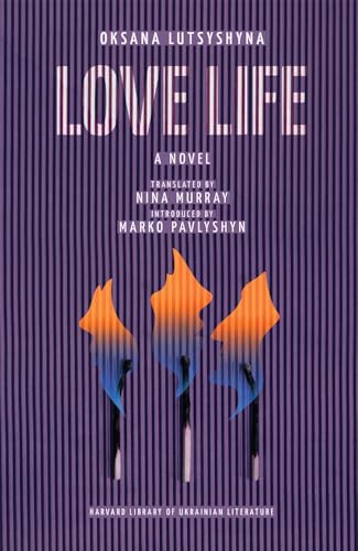 Love Life (Harvard Library of Ukrainian Literature)