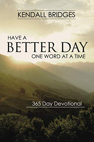 Have a Better Day: One Word at a Time (365 Devotional)