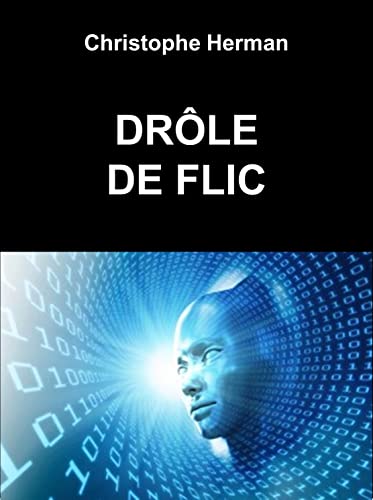 Drôle de Flic: Une IA mène l'enquête (French Edition)