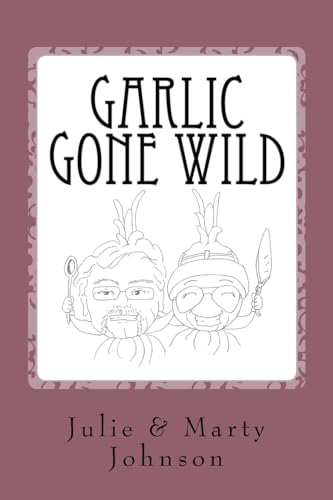 Garlic Gone Wild (Gone Wild Series)