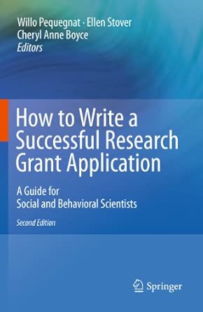 How to Write a Successful Research Grant Application: A Guide for Social and Behavioral Scientists  2nd  2011 Edition book cover