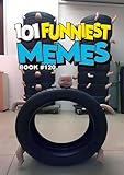 101 FUNNIEST MEMES : BOOK 120